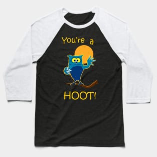 You're a Hoot Baseball T-Shirt